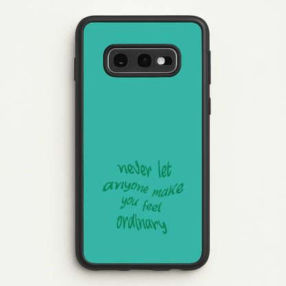 Never Let Anyone Make You Feel Ordinary  - BookTok Phone Case for Galaxy S10e