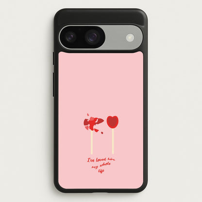 I've Loved Him My Whole Life  - BookTok Phone Case for Google Pixel 9 / 9 Pro