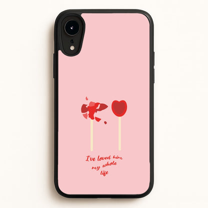 I've Loved Him My Whole Life  - BookTok Phone Case for iPhone XR