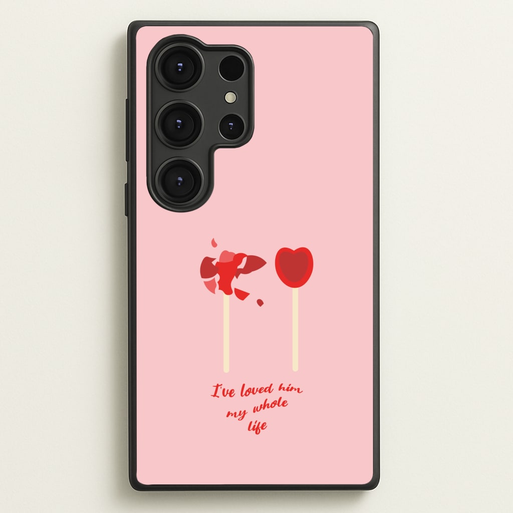 I've Loved Him My Whole Life  - BookTok Phone Case for Galaxy S25 Ultra