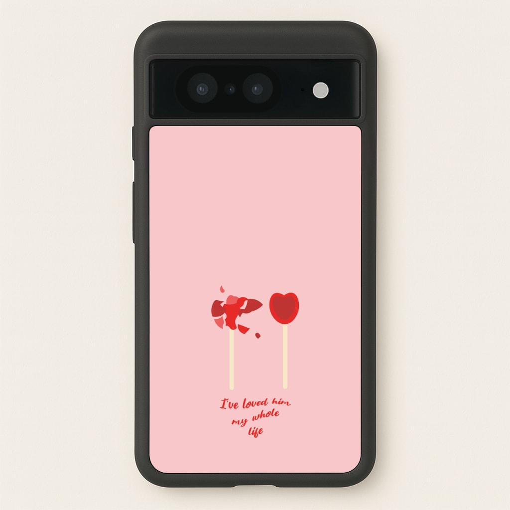 I've Loved Him My Whole Life  - BookTok Phone Case for Google Pixel 8