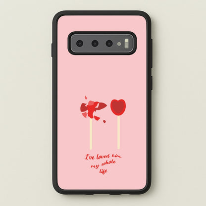 I've Loved Him My Whole Life  - BookTok Phone Case for Galaxy S10