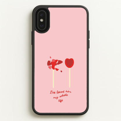 I've Loved Him My Whole Life  - BookTok Phone Case for iPhone XS Max