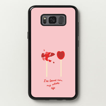 I've Loved Him My Whole Life  - BookTok Phone Case for Galaxy S8