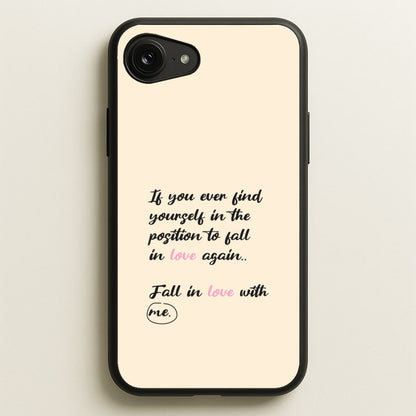 Fall In Love With Me  - BookTok Phone Case for iPhone 16e