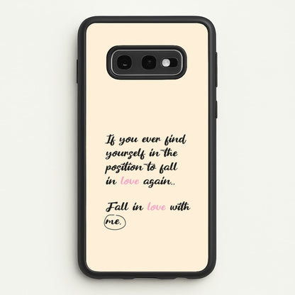 Fall In Love With Me  - BookTok Phone Case for Galaxy S10e