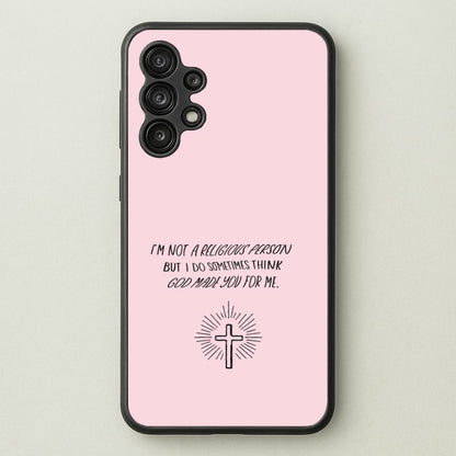 I'm Not A Religious Person  - BookTok Phone Case for Galaxy A13
