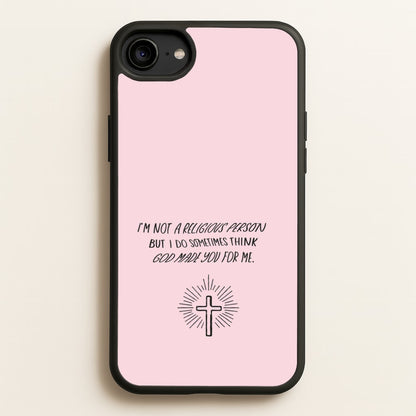 I'm Not A Religious Person  - BookTok Phone Case for iPhone 6 / 7 / 8 / SE