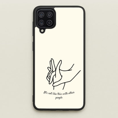 It's Not Like This With Other People  - BookTok Phone Case for Galaxy A12