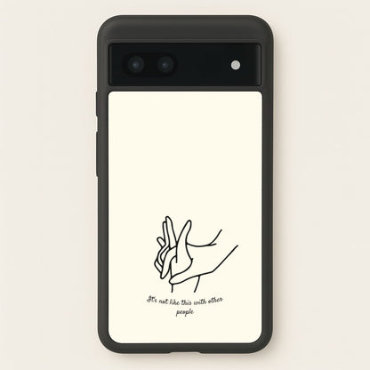 It's Not Like This With Other People  - BookTok Phone Case for Google Pixel 7a
