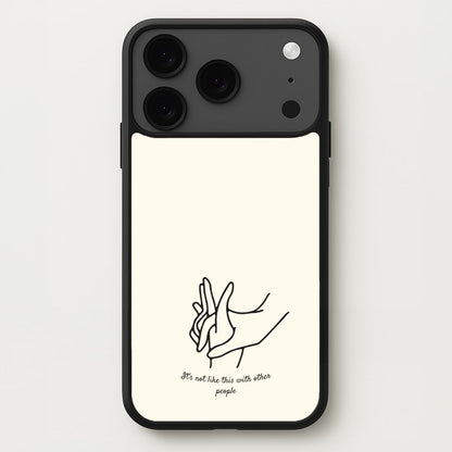 It's Not Like This With Other People Phone Case for iPhone 17 Pro