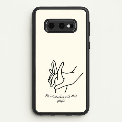 It's Not Like This With Other People  - BookTok Phone Case for Galaxy S10e