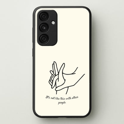 It's Not Like This With Other People  - BookTok Phone Case for Galaxy A15