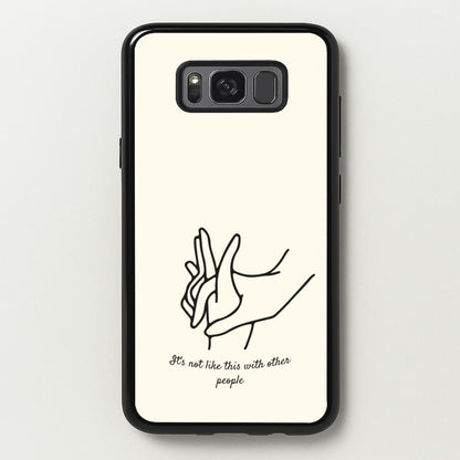 It's Not Like This With Other People  - BookTok Phone Case for Galaxy S8