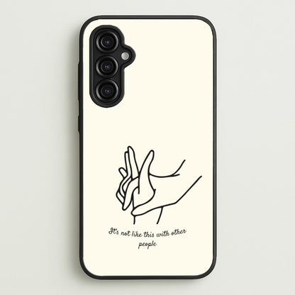 It's Not Like This With Other People  - BookTok Phone Case for Galaxy A14