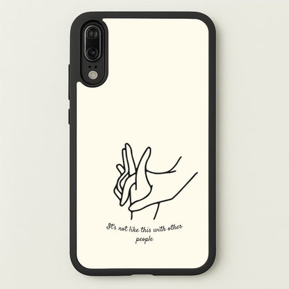 It's Not Like This With Other People  - BookTok Phone Case for Huawei P20