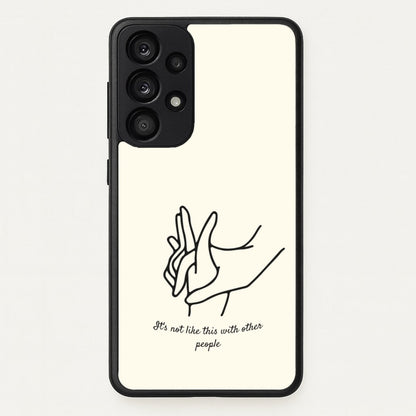 It's Not Like This With Other People  - BookTok Phone Case for Galaxy A53
