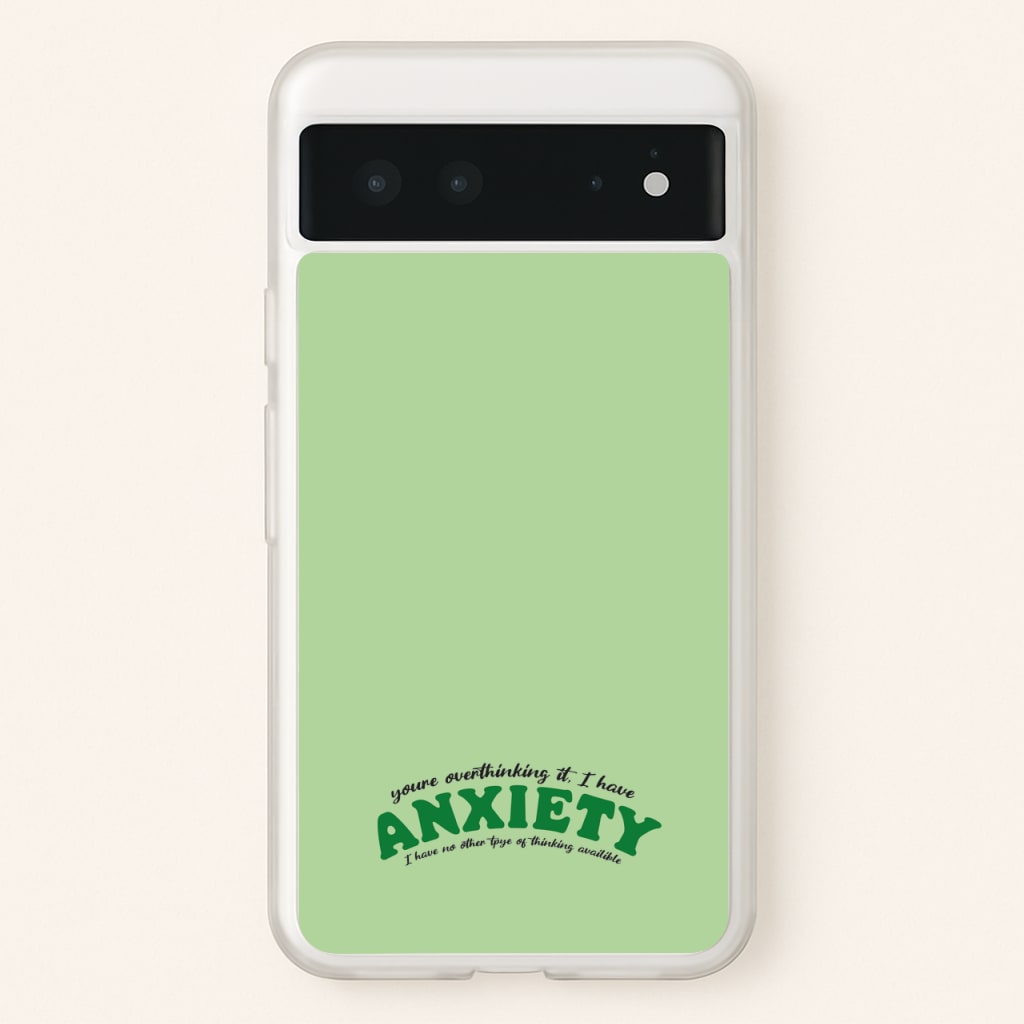 You're Overthinking It  - BookTok Phone Case for Google Pixel 6