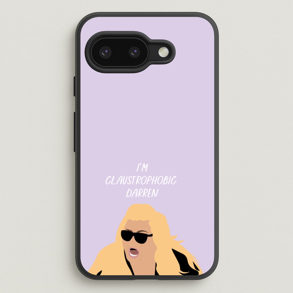I'm Claustrophobic Darren - British Pop Culture  - British Pop Culture Phone Case for Google Pixel 9a