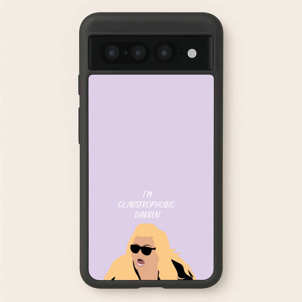 I'm Claustrophobic Darren - British Pop Culture  - British Pop Culture Phone Case for Google Pixel 7 Pro