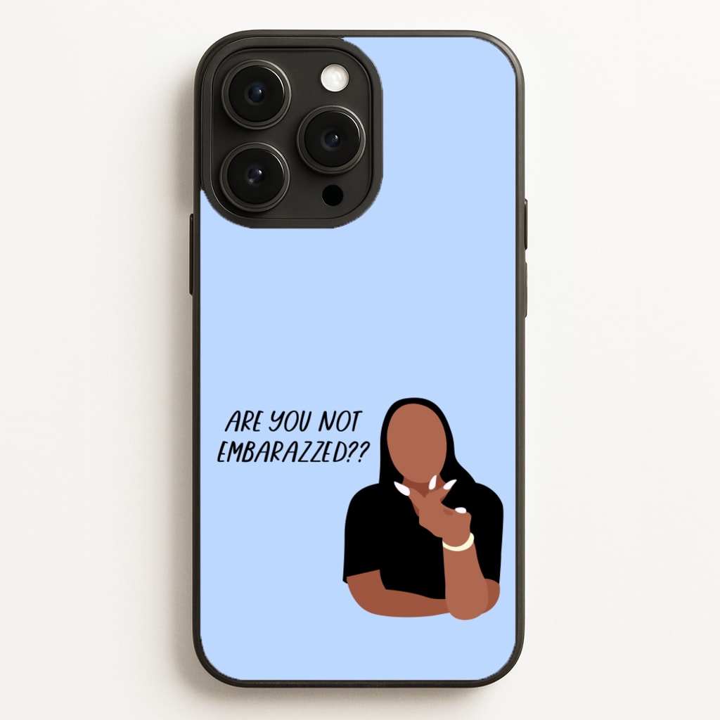 Are You Not Embarazzed? - British Pop Culture  - British Pop Culture Phone Case for iPhone 16 Pro Max