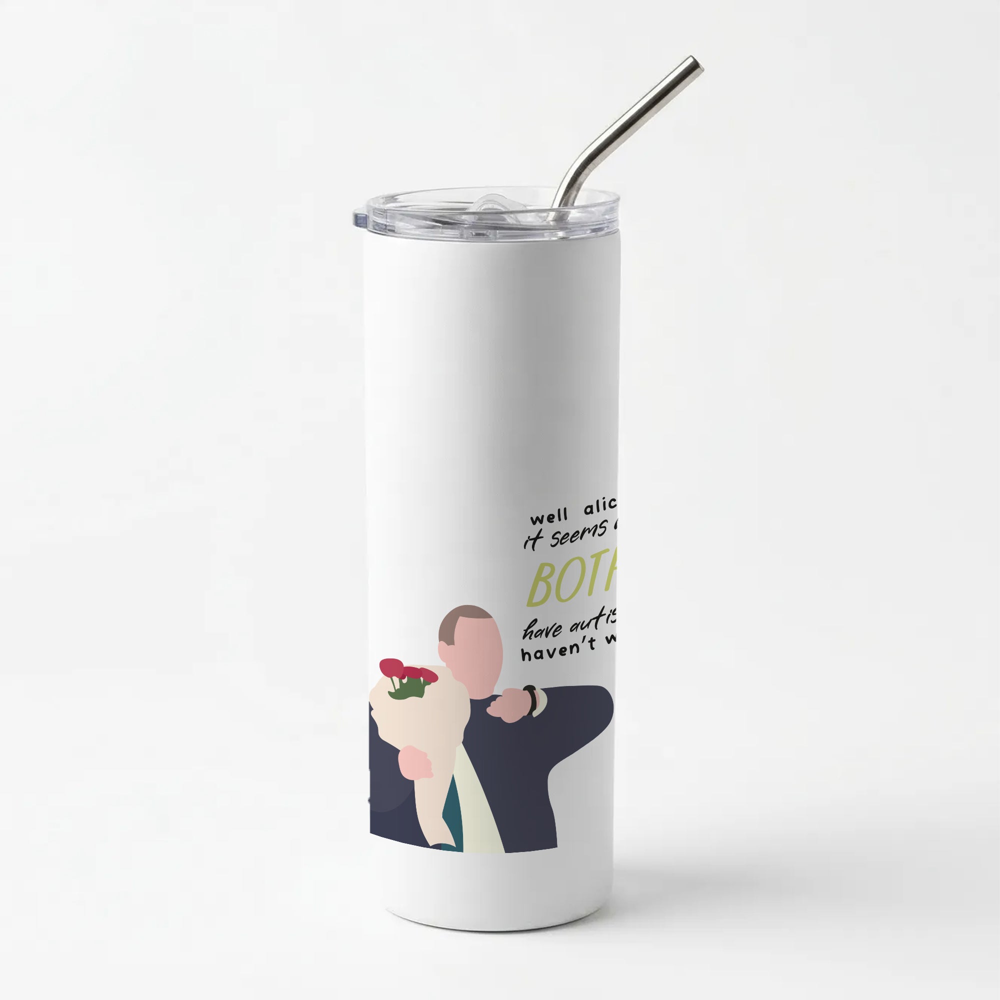 Seems We Both Have Autism - British Pop Culture Skinny Tumbler