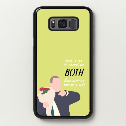 Seems We Both Have Autism - British Pop Culture  - British Pop Culture Phone Case for Galaxy S8