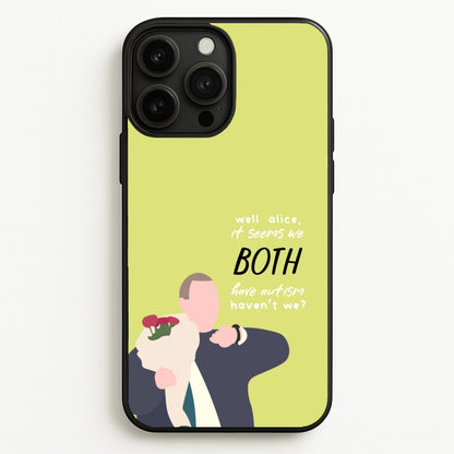 Seems We Both Have Autism - British Pop Culture  - British Pop Culture Phone Case for iPhone 13 Pro Max