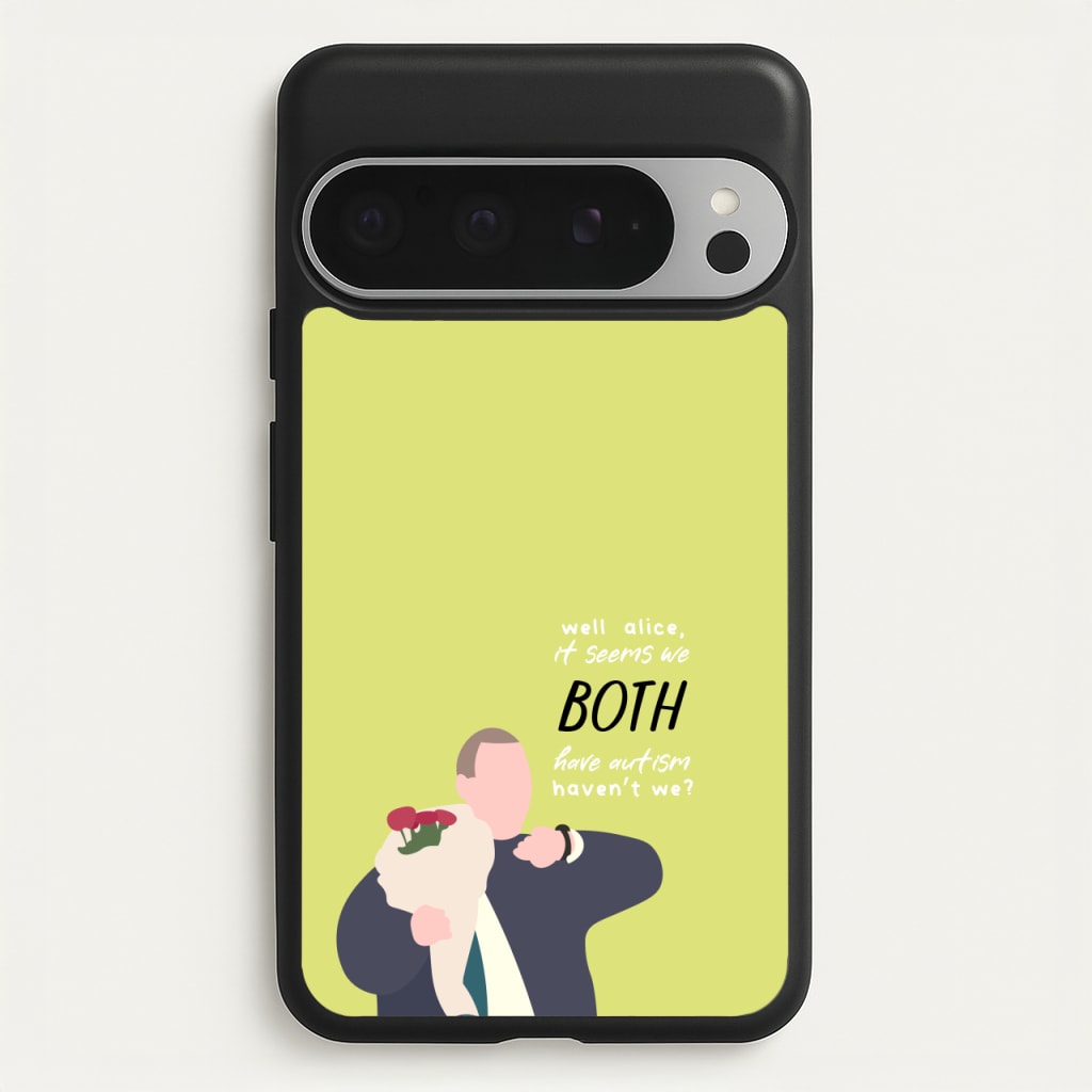 Seems We Both Have Autism - British Pop Culture  - British Pop Culture Phone Case for Google Pixel 9 Pro XL