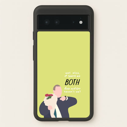 Seems We Both Have Autism - British Pop Culture  - British Pop Culture Phone Case for Google Pixel 6