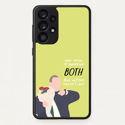 Seems We Both Have Autism - British Pop Culture  - British Pop Culture Phone Case for Galaxy A53