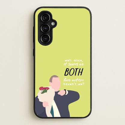 Seems We Both Have Autism - British Pop Culture  - British Pop Culture Phone Case for Galaxy A54