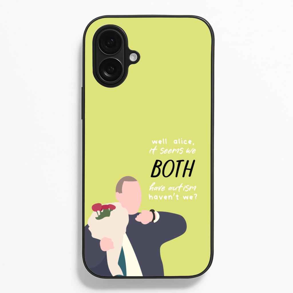 Seems We Both Have Autism - British Pop Culture Phone Case
