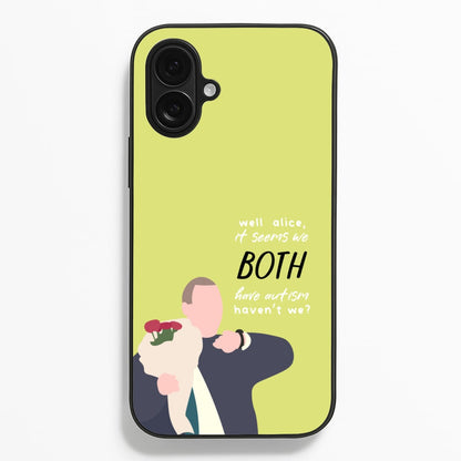 Seems We Both Have Autism - British Pop Culture Phone Case