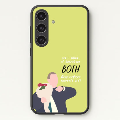 Seems We Both Have Autism - British Pop Culture  - British Pop Culture Phone Case for Galaxy S24