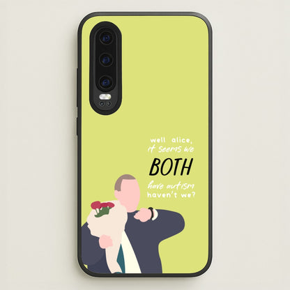 Seems We Both Have Autism - British Pop Culture  - British Pop Culture Phone Case for Huawei P30