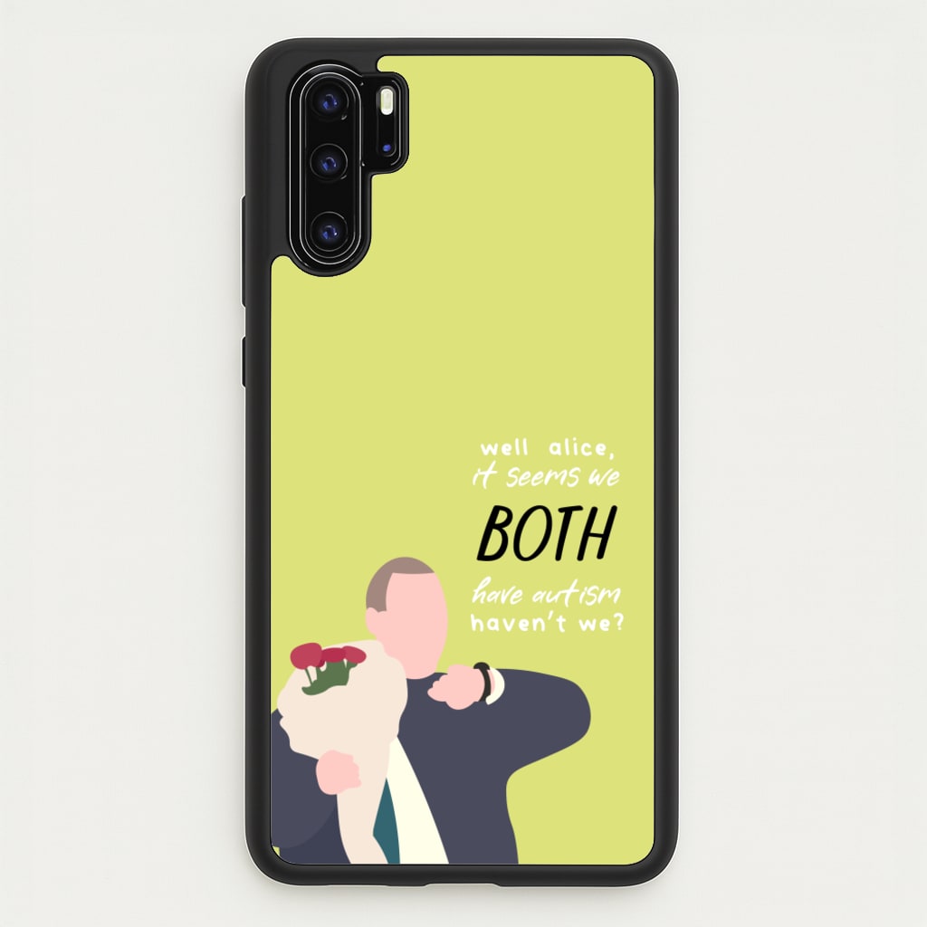 Seems We Both Have Autism - British Pop Culture  - British Pop Culture Phone Case for Huawei P30 Pro