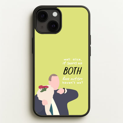 Seems We Both Have Autism - British Pop Culture  - British Pop Culture Phone Case for iPhone 13