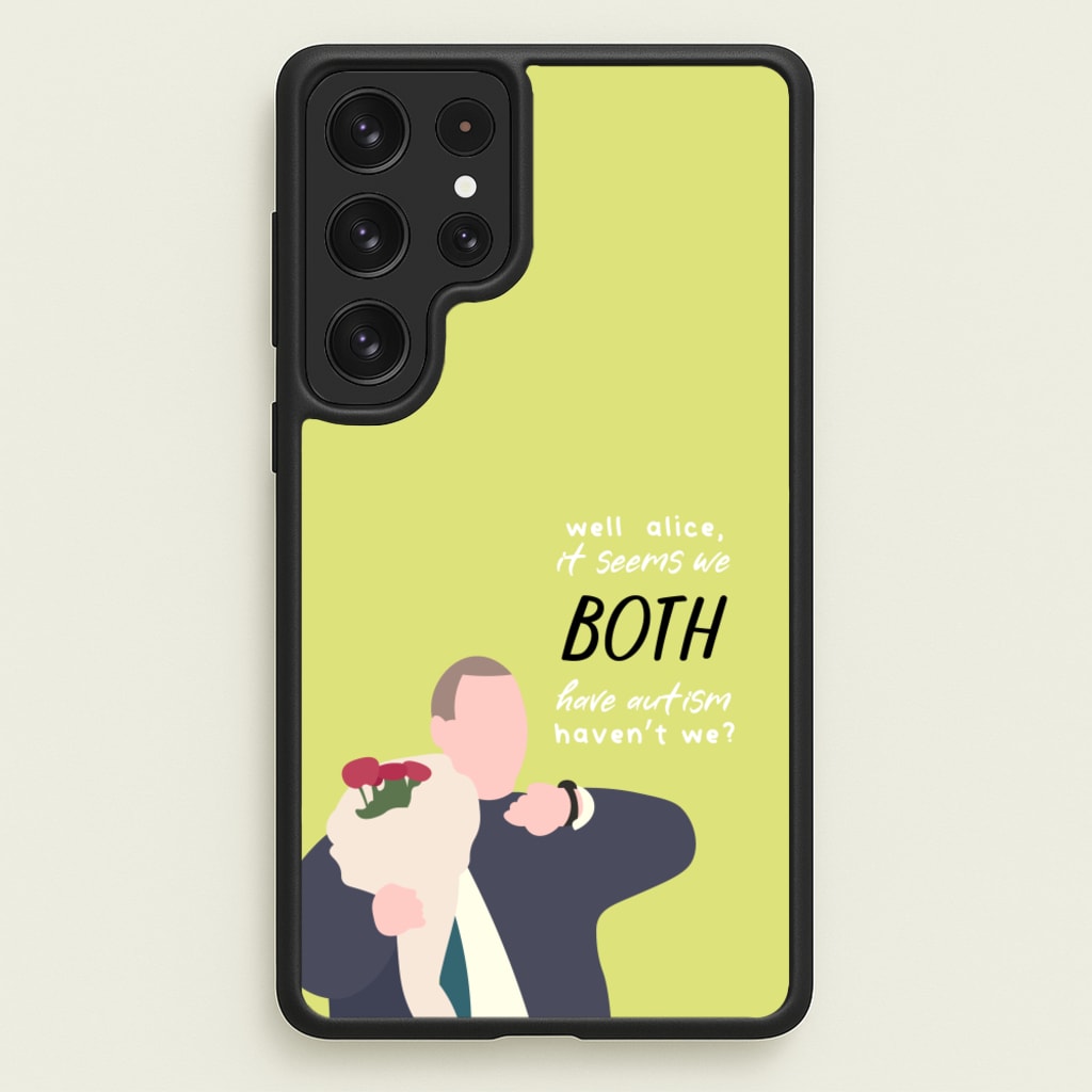 Seems We Both Have Autism - British Pop Culture  - British Pop Culture Phone Case for Galaxy S23 Ultra