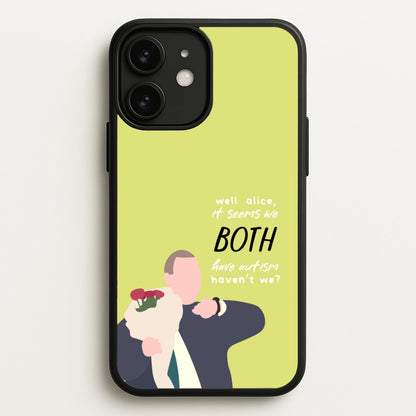 Seems We Both Have Autism - British Pop Culture  - British Pop Culture Phone Case for iPhone 11