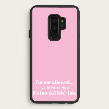 It's Too Bleeding Late - British Pop Culture  - British Pop Culture Phone Case for Galaxy S9 Plus