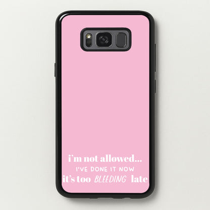 It's Too Bleeding Late - British Pop Culture  - British Pop Culture Phone Case for Galaxy S8