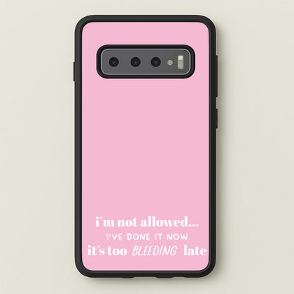 It's Too Bleeding Late - British Pop Culture  - British Pop Culture Phone Case for Galaxy S10 Plus