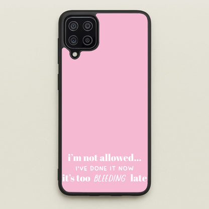 It's Too Bleeding Late - British Pop Culture  - British Pop Culture Phone Case for Galaxy A12