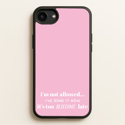 It's Too Bleeding Late - British Pop Culture  - British Pop Culture Phone Case for iPhone 6 / 7 / 8 / SE
