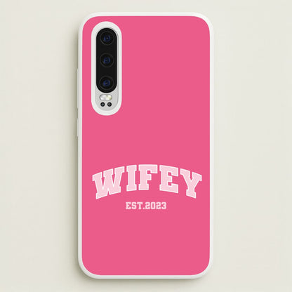Wifey 2023 - Bridal  - Bridal Phone Case for Huawei P30