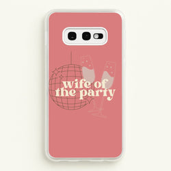 Wife Of The Party - Bridal  - Bridal Phone Case for Galaxy S10e