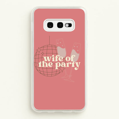Wife Of The Party - Bridal  - Bridal Phone Case for Galaxy S10e