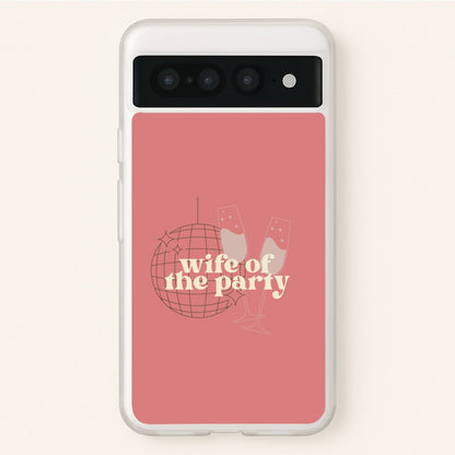 Wife Of The Party - Bridal  - Bridal Phone Case for Google Pixel 7 Pro