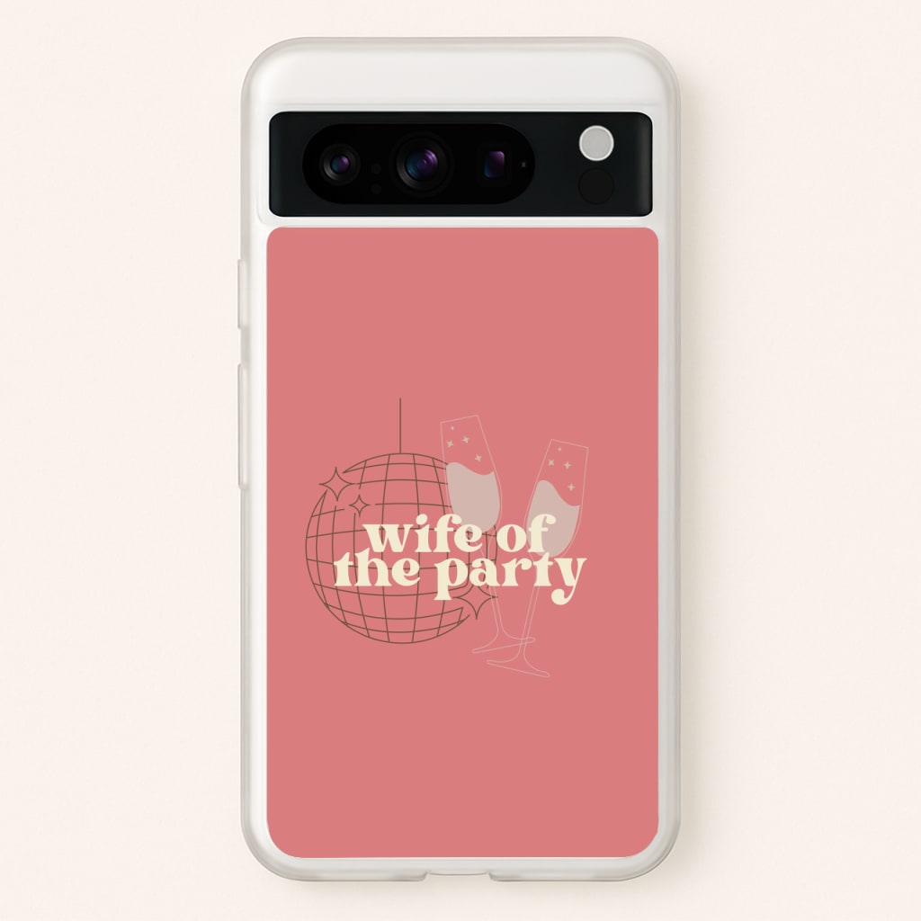 Wife Of The Party - Bridal  - Bridal Phone Case for Google Pixel 8 Pro
